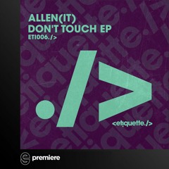 Premiere: Allen(IT) - Don't Touch My Drugs - Etiquette