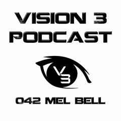 Vision 3 Podcast Series #042 MEL BELL (DE)
