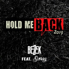 Hold Me Back 2019 - Beekz (feat. Døssy)