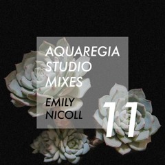 Aquaregia Studio Mix No. 11: Emily Nicoll