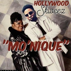 Hollywood Skweez "Mo'Nique"