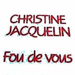Christine Jacquelin - Fou De Vous (HQ)