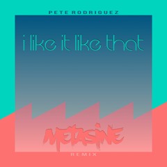 Paul Rodriguez - I Like It Like That (Metasine Remix)- PARTIAL