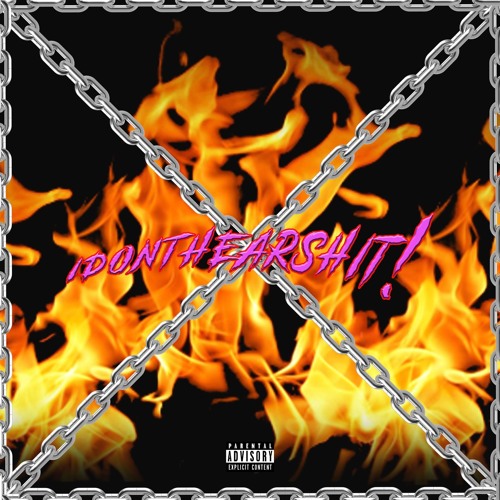 idonthearshit! (Feat PVRISWHITE) [Prod By JATCE]