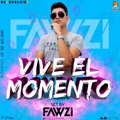 VIVE EL MOMENTO SET BY FAWZI 2019