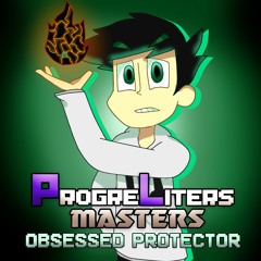 Progreliters Masters OST: 014 - Obsessed Protector