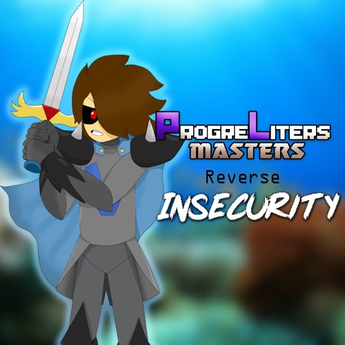 Progreliters Masters OST: 047 - Reverse Insecurity