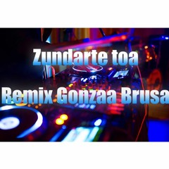 Zundarte Toa - Remix Gonzaa Brusa