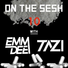 On The Sesh - Episode 10 - ft. TAZI