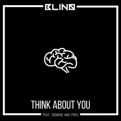 BLINQ - Think About You (feat. Pres And Diginoiz)