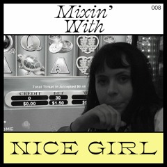 Night Pottery Presents: Mixin’ With Nice Girl [008]