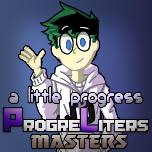 Progreliters Masters OST: 004 - A Little Progress