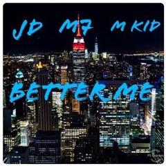 JD (OL), M7 (OL) & M KID - BETTER ME