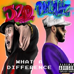 What A Difference - 52AD Feat DoM CoLii
