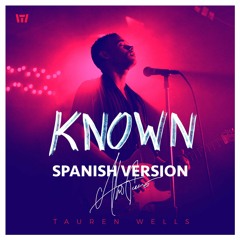 Know - Tauren Wells - Spanish Alex Perez