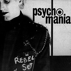 PSYCHOMANIA - The Rebel Set