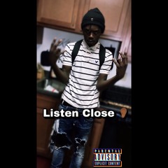 LISTEN CLOSE 👂🏾