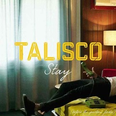 Talisco - Stay(Cozy Mix)