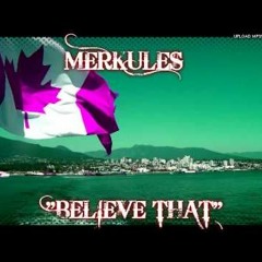 Merkules - Believe That (Prod Loophole