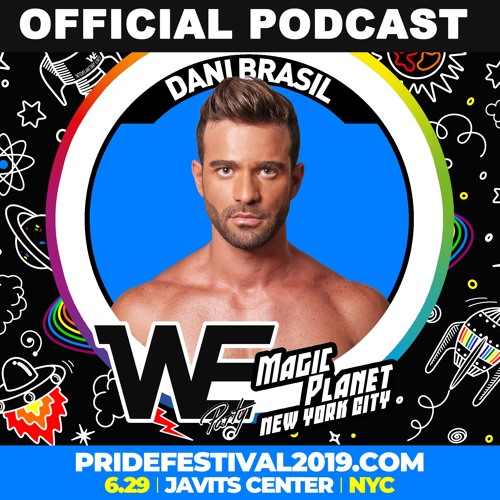DJ DANI BRASIL | WE MAGIC PLANET | NYC PRIDE FESTIVAL 2019