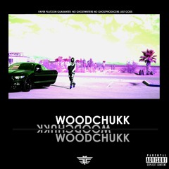 WOODCHUKK (Produced by Paper Platoon)