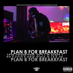 PLAN B FOR BREAKKFAST (Produced by Paper Platoon)