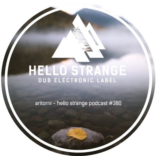 aritomi - hello strange podcast #380