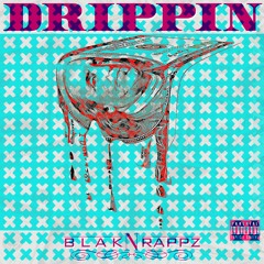 Drippin (feat. Curt Rappz)
