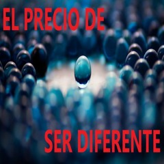 EL PRECIO DE SER DIFERENTE  -  SUPERACIÓN PERSONAL