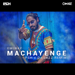 Emiway - Machayenge (PSH x DJ Jazz Remix)