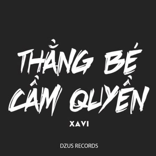 Thằng Bé Cầm Quyền - XAVI Phạm