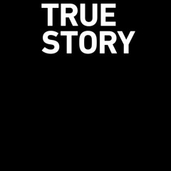 True Story (Truth X  &  LA Mason) non-studio version