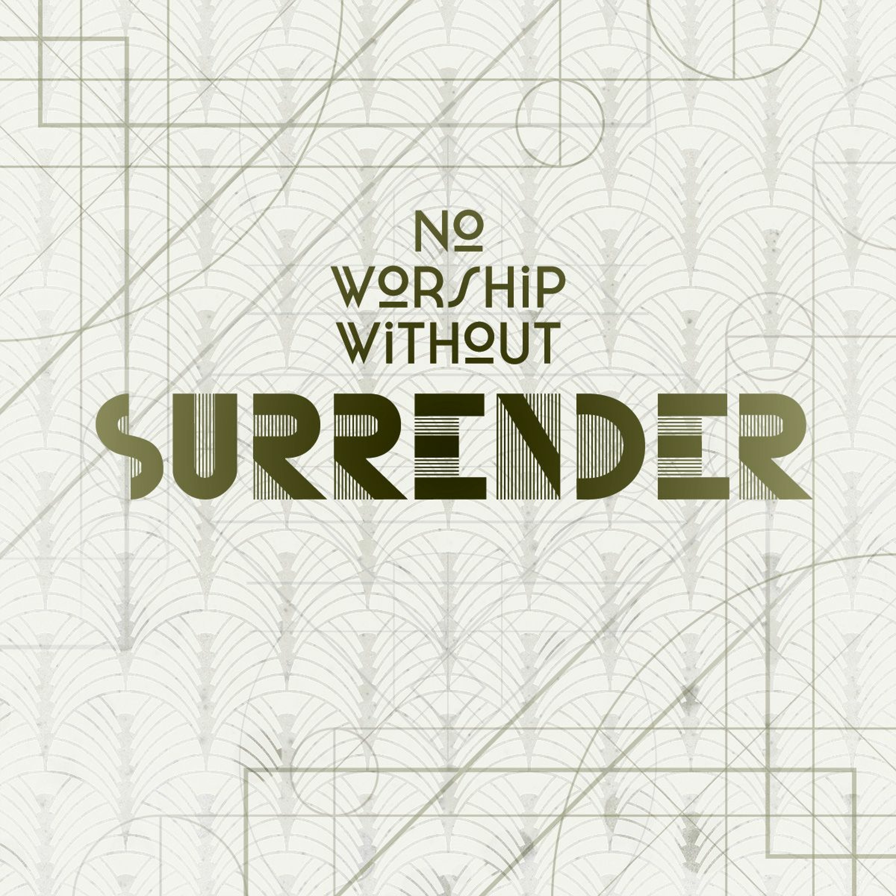 'No Worship Without Surrender' / Neil Dawson