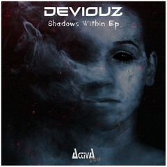 Deviouz "Shadows Within" (Preview) (Activa Dark) (Out Now)