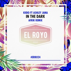 KIIDO - In The Dark (AFRIK Remix) [Radio Edit] #ERR024