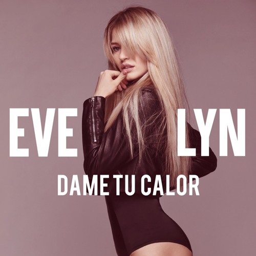 Stream Evelyn - Dame Tu Calor by HaHaHaProduction | Listen online for free  on SoundCloud