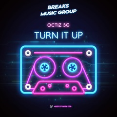 Turn It Up - [ OctizSG ] #BreaksMusicGroup
