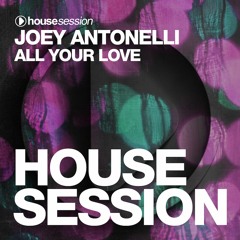 Joey Antonelli - All Your Love (Radio Edit)