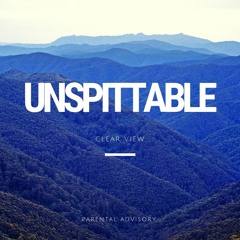 Unspittable - Clear View