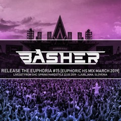 Basher - Release The Euphoria 15 (Euphoric Hardstyle Liveset)