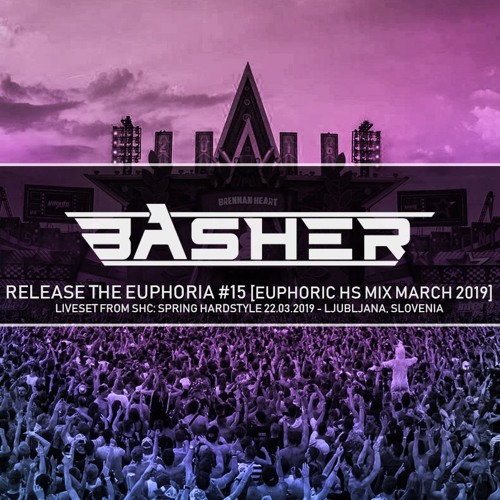 Basher - Release The Euphoria 15 (Euphoric Hardstyle Liveset)