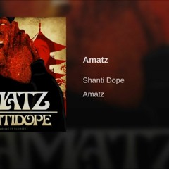 Shanti Dope - Amatz