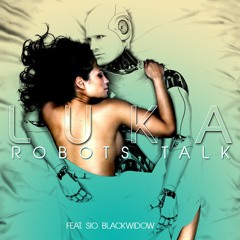 Luka Feat Sio - Robots Talk (Real Deep Mix)