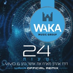 Dudu Aharon feat. Osher Cohen & Vivo - 24 שעות (Waka Official Extended Remix)