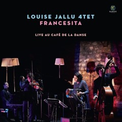 LOUISE JALLU QUARTET - Francesita - 05 - Francesita