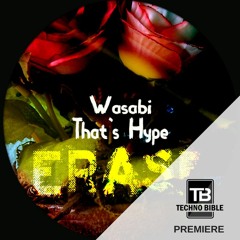 TB Premiere: Wasabi - That's Hype [Erase Records]