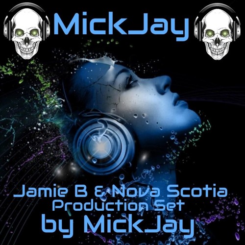 Jamie B & Nova Scotia Production Set by MickJay
