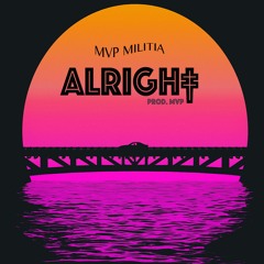 MVP - Alright (Prod. MVP)