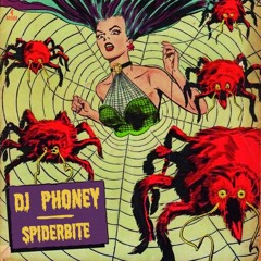 DJ Phoney ''Spiderbite''