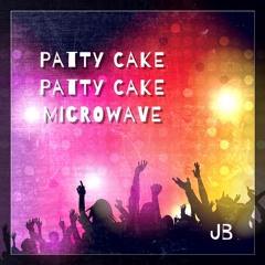 Patty Cake Patty Cake Microwave (Prod. by Jails Beatz)